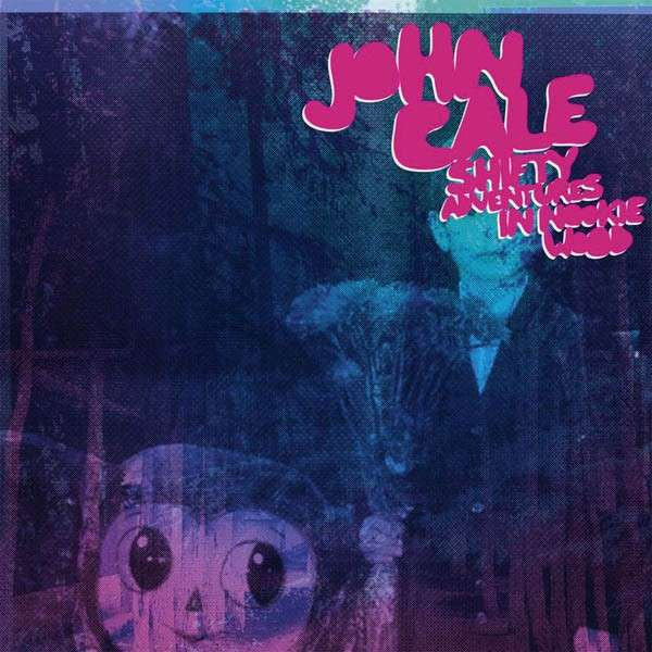 JOHN CALE - SHIFTY ADVENTURES IN NOOKIE WOOD