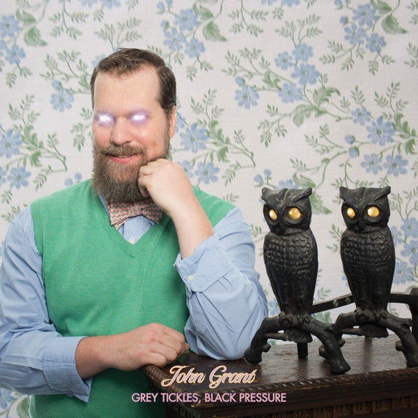 JOHN GRANT - GREY TICKLES, BLACK PRESSURE