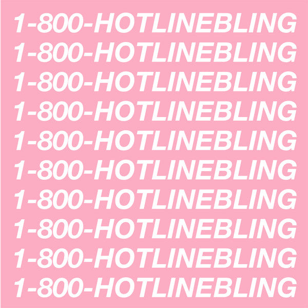 HOTLINE BLING - Drake