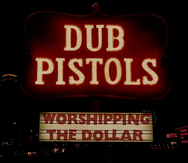 DUB PISTOLS - WORSHIPPING THE DOLLAR