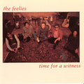 THE FEELIES - TIME FOR A WITNESS