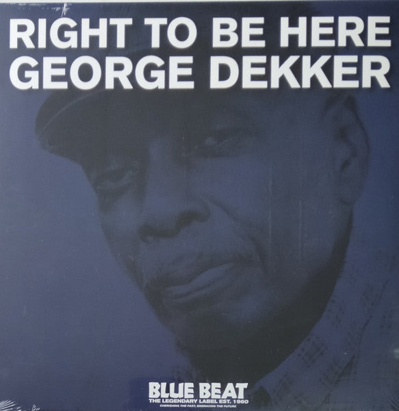 GEORGE DEKKER - RIGHT TO BE HERE