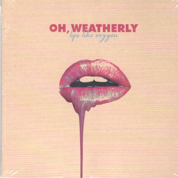 OH, WEATHERLY - LIPS LIKE OXYGEN