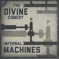 THE DIVINE COMEDY - INFERNAL MACHINES/YOU'LL NEVER WORK IN THIS TO
