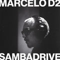 MARCELO D2 AND SAMBADRIVE - Marcelo D2 & SambaDrive