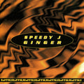 SPEEDY J - GINGER