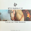 FUCKED UP - YEAR OF THE HORSE