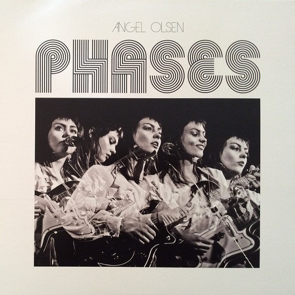 ANGEL OLSEN - PHASES