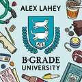 ALEX LAHEY - B-GRADE UNIVERSITY