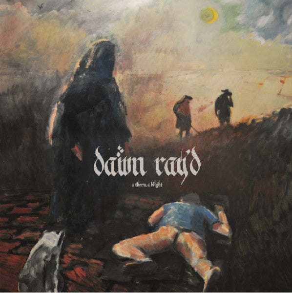 DAWN RAYD - A THORN A BLIGHT