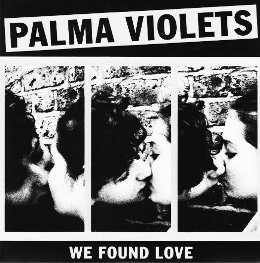 PALMA VIOLETS - WE FOUND LOVE