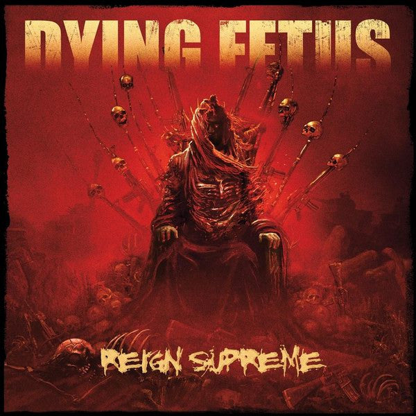 DYING FETUS - REIGN SUPREME