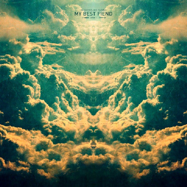 MY BEST FIEND - IN GHOSTLIKE FADING