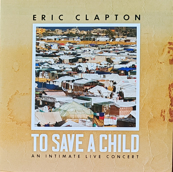 ERIC CLAPTON - TO SAVE A CHILD