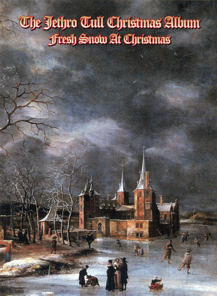Jethro Tull - The Jethro Tull Christmas Album - Fresh Snow At Christmas