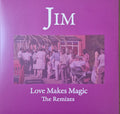 JIM - LOVE MAKE MAGIC - THE REMIXES