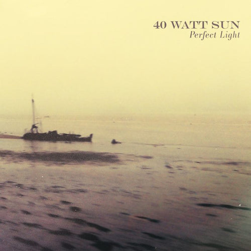 40 WATT SUN - A PERFECT LIGHT