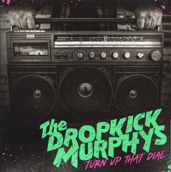 DROPKICK MURPHYS - TURN UP THAT DIAL