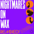 NIGHTMARES ON WAX - REMIXED! TO FREEDOM...