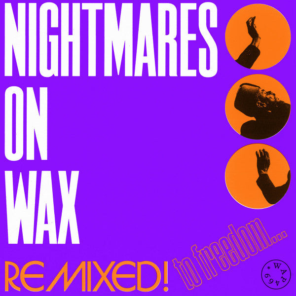NIGHTMARES ON WAX - REMIXED! TO FREEDOM...