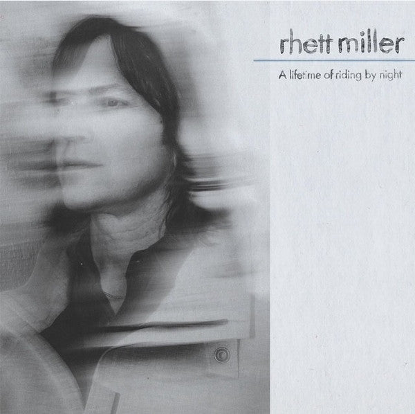 RHETT MILLER - A LIFETIME OF RIDING BY NIGHT