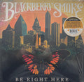 BLACKBERRY SMOKE - BE RIGHT HERE