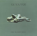 OI VA VOI - THE WATER'S EDGE (DARK GREEN VINYL)