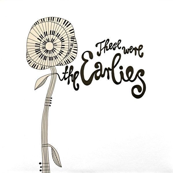 THE EARLIES - THESE WERE THE EARLIES (CREAM COLOURED VINYL)