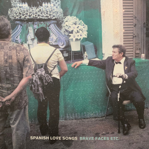 SPANISH LOVE SONGS - BRAVE FACES ETC.