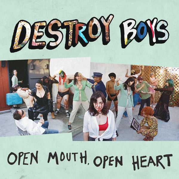 DESTROY BOYS - OPEN MOUTH, OPEN HEART