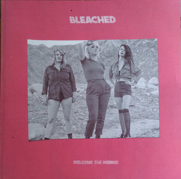 BLEACHED - WELCOME THE WORMS