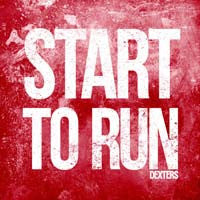 Dexters - Start To Run/Why Seal Your Fate