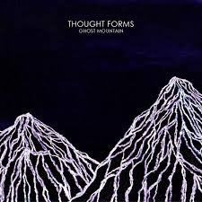 THOUGHT FORMS - GHOST MOUNTAIN