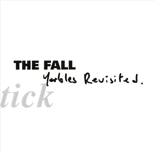 THE FALL - SCHTICK - YARBLES REVISITED