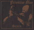 PRIMITIVE MAN - SCORN