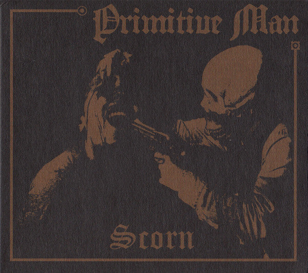 PRIMITIVE MAN - SCORN