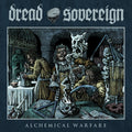 DREAD SOVEREIGN - ALCHEMICAL WARFARE