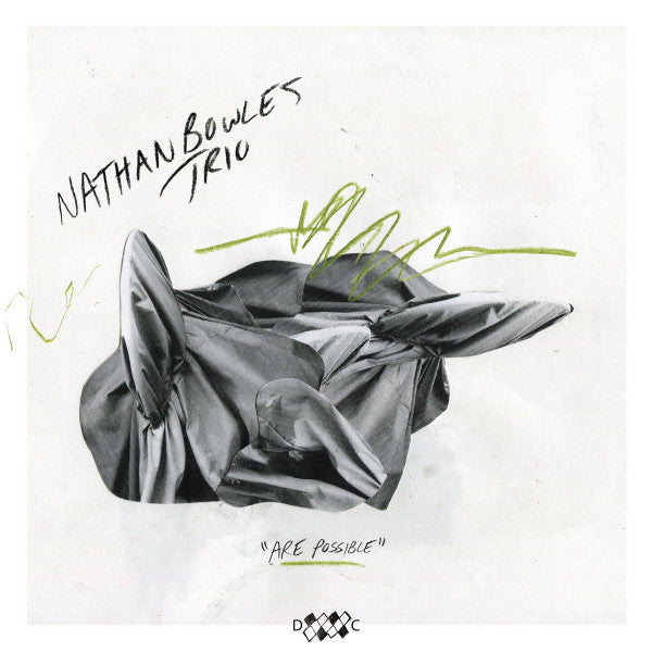 NATHAN BOWLES TRIO - ARE POSSIBLE