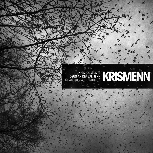 KRISMENN - S'HABITUER A L'OBSCURITE N OM GUSTUMIN? DEUS A