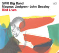 JOHN BEASLEY, MAGNUS LINDGREN & SWR BIG BAND - BIRD LIVES
