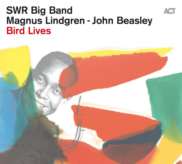 JOHN BEASLEY, MAGNUS LINDGREN & SWR BIG BAND - BIRD LIVES