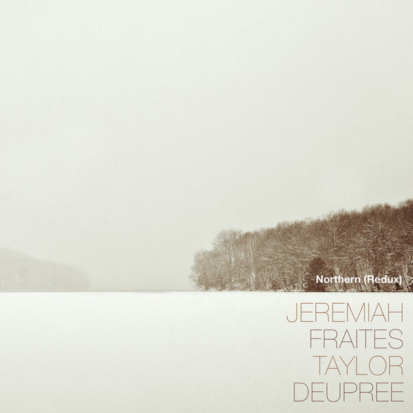 Jeremiah Fraites Taylor Deupree - Northern (Redux)