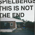 SPIELBERGS - THIS IS NOT THE END
