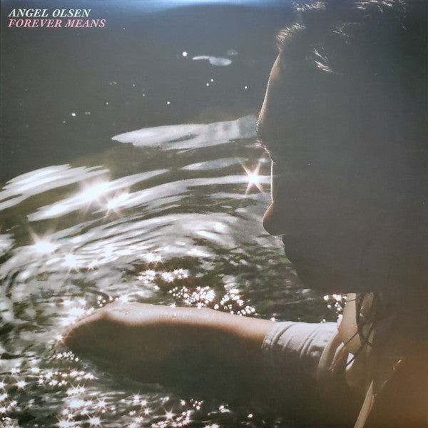 ANGEL OLSEN - FOREVER MEANS