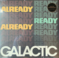 GALACTIC - ALREADY READY ALREADY