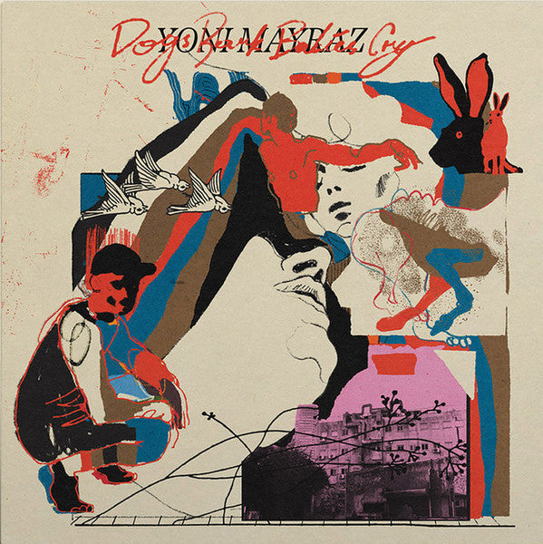 YONI MAYRAZ - DOGS BARK BABIES CRY