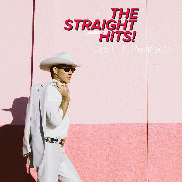 JOSH T. PEARSON - THE STRAIGHT HITS!