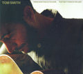 TOM SMITH - THERE IS NOTHING IN THE DARK THAT ISNT THERE I