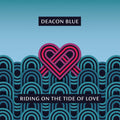 Deacon Blue - Riding On The Tide Of Love