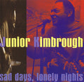 JUNIOR KIMBROUGH - SAD DAYS LONELY NIGHTS